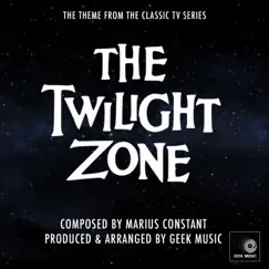 The Twilight Zone Main Theme - Single by Geek Music album reviews, ratings, credits