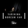 Yarınıma Borcum Var - Single