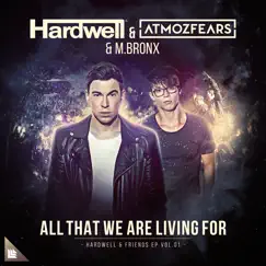 All That We Are Living For - Single by Hardwell, Atmozfears & M.BRONX album reviews, ratings, credits