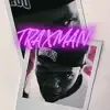 Traxman: Moveltraxx Sessions 003 (DJ Mix) album lyrics, reviews, download