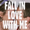 Fall In Love With Me - EP