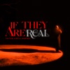 If They Are Real - Single