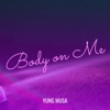 Body on Me - Single