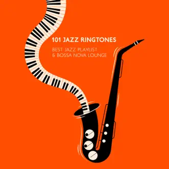 101 Jazz Ringtones: Best Jazz Playlist & Bossa Nova Lounge by Chriss Bossa, Bossanova & Jazz Music Collection album reviews, ratings, credits