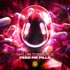 Feed Me Pills - Single