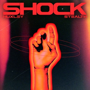 Huxley - Shock (feat. Stealth) - 排舞 音乐