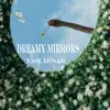 Dreamy Mirrors - Single album lyrics, reviews, download