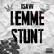 Lemme Stunt - D-Savv lyrics