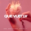 Que Vuelta - Single