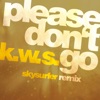 Please Don't Go (Skysurfer Remix) - Single