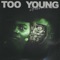 TOO YOUNG artwork