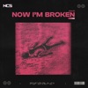 Now I'm Broken - Single