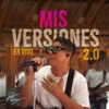 Mis Versiones 2.0 (En Vivo)