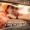 Enguayabao y pal Pueblo - Single