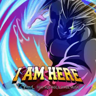 I Am Here (feat. Rustage & Divide Music) - Single by Fabvl album reviews, ratings, credits