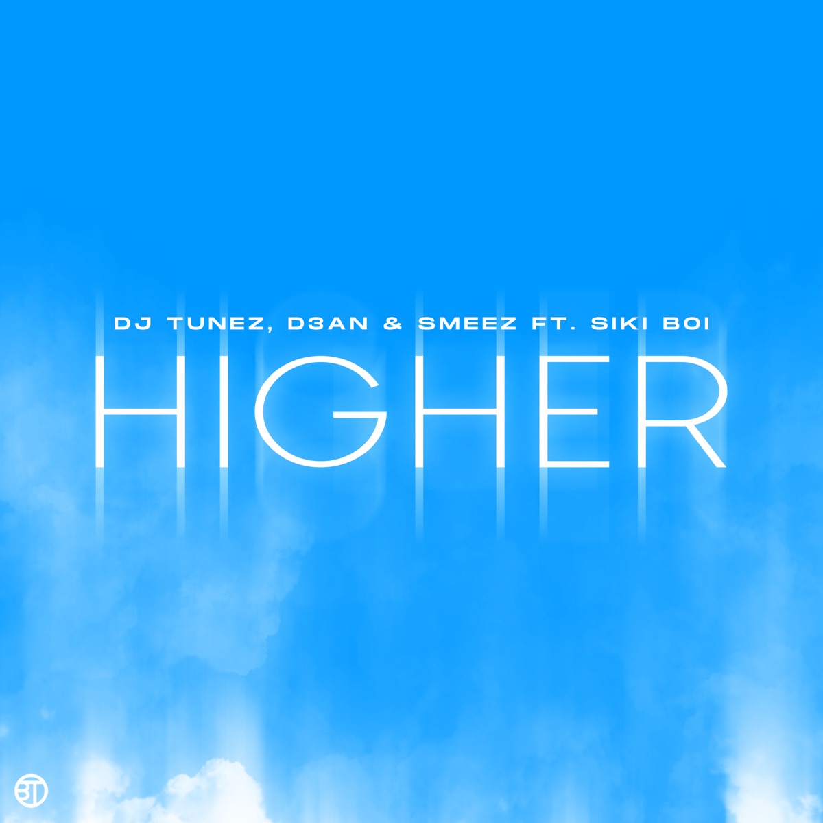 DJ Tunez, D3an & Smeez - Higher (feat. Sikiboi) - Single