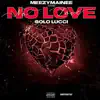 No Love (feat. Solo Lucci) - Single album lyrics, reviews, download