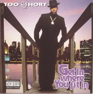 Get In Where You Fit It by Too $hort song reviws