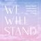 We Will Stand (feat. Jekalyn Carr & CAIN) - Natalie Grant & Tauren Wells lyrics
