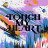 Touch My Heart (feat. Wilsxn) - Single album lyrics, reviews, download