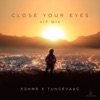 KSHMR - Close Your Eyes (VIP Mix)