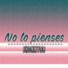 no lo pienses - Single