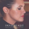 Dios Está Aquí - Single