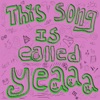 yeaaa - Single