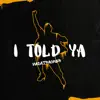 I Told Ya - Single album lyrics, reviews, download