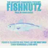Fish Nutz (feat. Cool Nutz, Figure 8, Timmi HendriXXX, TYR33, LAI the Most High & EllisInThe810) - Single album lyrics, reviews, download