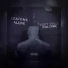 Leave me alone (feat. KYWN) - Single album lyrics, reviews, download
