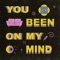 You Been on My Mind (feat. falcxne) - Sofasound lyrics