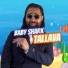 Baby Shark Tallava - Single