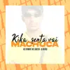 Kika, Senta Vai Machuca - Single album lyrics, reviews, download