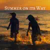 Summer on its Way song lyrics