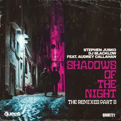 Shadows of the Night (The Remixes, Pt. 2) [feat. Audrey Callahan] by Stephen Jusko & DJ Blacklow album reviews, ratings, credits