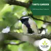 Tartu Garden - 2020 Nature Music Collection album lyrics, reviews, download