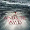 The Wind & the Waves (feat. SNT DVD & Blessingtone) - Single album lyrics, reviews, download