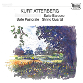 Atterberg: Suite Barocco, Suite Pastorale & String Quartet - Swedish Radio Symphony Orchestra & Kurt Atterberg