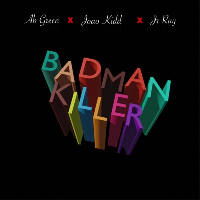 Badman Killer - Ab Green