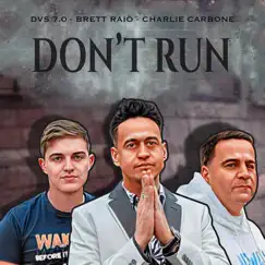 Don't Run - Single by DVS 7.0, Brett Raio & Charlie Carbone album reviews, ratings, credits