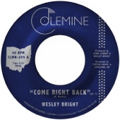 Wesley Bright - Come Right Back (pt. 1)