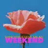 Weekend - Single album lyrics, reviews, download