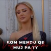 Kom Mendu Qe Muj Pa Ty - Single