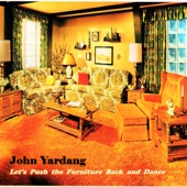 John Yardang - Let's Push The Furniture Back and Dance