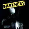 Darkness - Single album lyrics, reviews, download