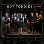The Hot Toddies Jazz Band - When I Get Low I Get High (feat. Hannah Gill)