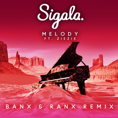 Melody [Banx & Ranx Remix] - Sigala Feat. ZieZie | Shazam