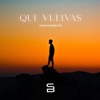 Que Vuelvas - Single