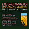 Desafinado: Bossa Nova & Jazz Samba (Remastered) - Coleman Hawkins